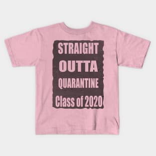 Straight outta quarantine class of 2020 Kids T-Shirt